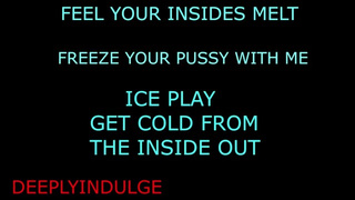 NEW SNAP deeplyindulge2 ICE PLAY MAKING YOU COLD TO THE TOUCH ( AUDIO ROLEPLAY) JOI